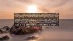 Eddie Vedder Quote: “When I had a child, everyone was telling me ...