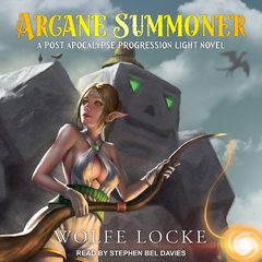 Arcane Summoner by Wolfe Locke (Wolfe Locke)