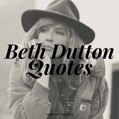 Beth Dutton Yellowstone Quotes - ShortQuotes.cc