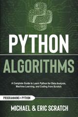 Python Algorithms: Mastering Basic Algorithms in the Python Language (Learning Genetic Algorithms with Python: Empower the Performance of Machine Learning and AI Models with the Capabilities of a Powerful Search Algorithm)