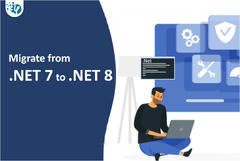 NET%207%20to%20.NET%208%20Migration%20-%20Key%20Considerations