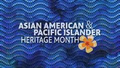 Asian American and Pacific Islander Heritage Month