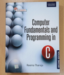 Computer Fundamentals and Programming in C by Reema Thareja (Programming in C)