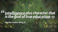 The function of education is to teach one to think intensively and to think critically. Intelligence plus character - that is the goal of true education. (Goal Education Quotes )