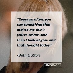 73 Unapologetic Beth Dutton Quotes