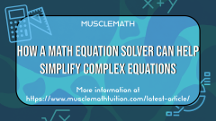 Breaking Down the Math: How a Math Equation Solver Can Help ...