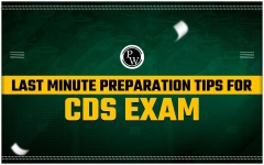 Last Minute Preparation Tips For CDS Exam, Crack CDS 1 2024