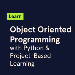 Object Oriented Programming with Python & Project-Based Learning