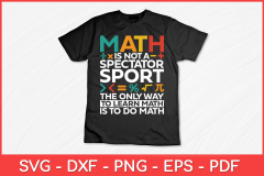 Math Is Not A Spectator Sport Mathematics Number Math Lovers Svg ...