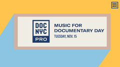 Music for Documentaries Day (Nov. 15) - DOC NYC