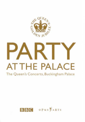 Party at the Palace: The Queen's Concerts Buckingham Palace (TV)